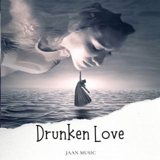 Drunken Love