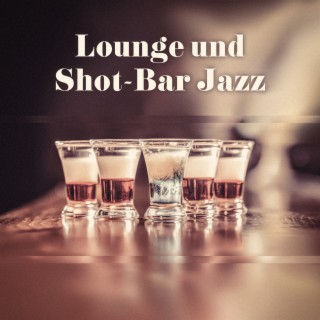 Lounge und Shot-Bar Jazz