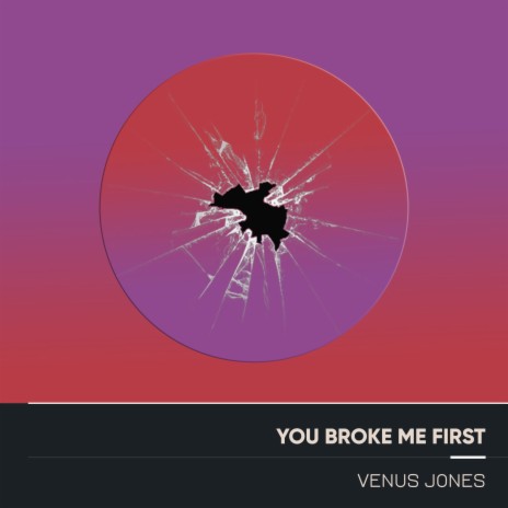 You Broke Me First | Boomplay Music