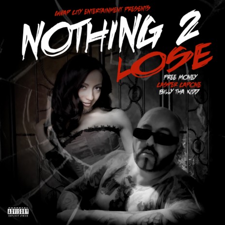 Nothing 2 Lose ft. Free Money & Billy Tha Kidd | Boomplay Music