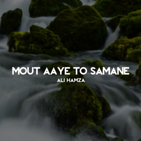 Mout Aaye To Samane | Boomplay Music