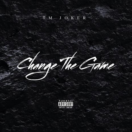 Change The Game | Boomplay Music