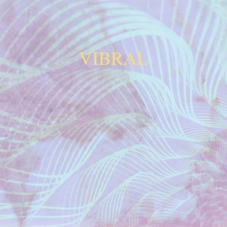 VIBRAL | Boomplay Music