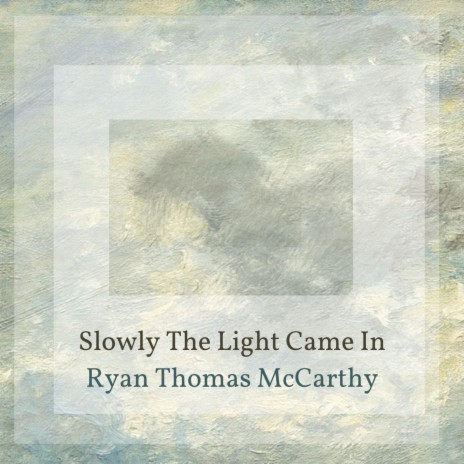 Slowly The Light Came In | Boomplay Music