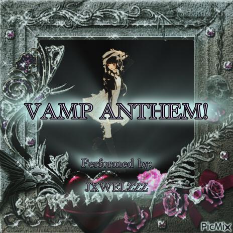 VAMP ANTHEM! | Boomplay Music