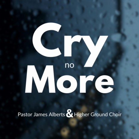 Cry no More | Boomplay Music