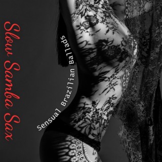 Bachata Romance: Sensual Brazilian Ballads: Sexy Lounge Bossa Nova Music