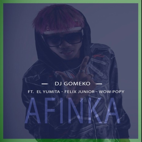Afinka ft. Wow Popy, El Yumita & Felix Júnior | Boomplay Music