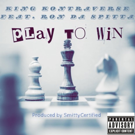 Play To Win ft. Ron Da Spitta | Boomplay Music