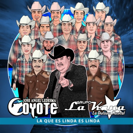 La Que Es Linda Es Linda ft. El Coyote Y Su Banda Tierra Santa | Boomplay Music