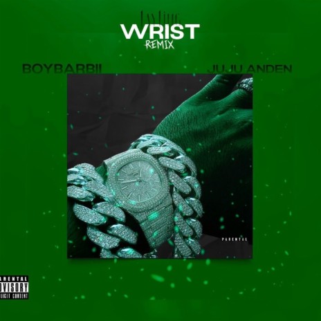 Wrist (Remix (Part I)) ft. Boybarbii & juju anden | Boomplay Music
