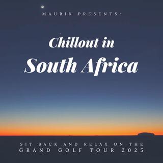 CHILL OUT IN SOUTH AFRICA