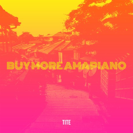 Buy More Amapiano | Boomplay Music