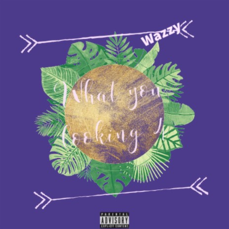 What you looking 4 | Boomplay Music
