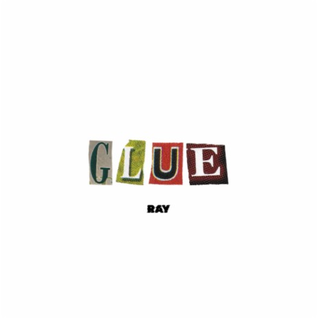 Glue (Ray's Version) | Boomplay Music