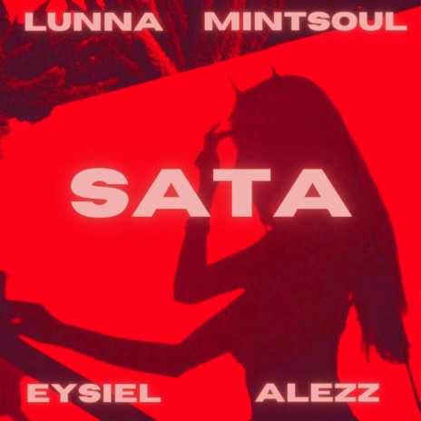 Sata ft. Eysiel, Alezz & MintSoul | Boomplay Music