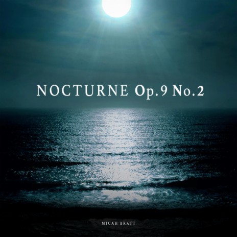 Nocturne Op. 9 No. 2 | Boomplay Music