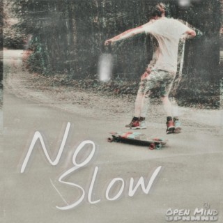 No Slow