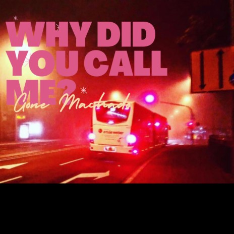 why did you call me | Boomplay Music