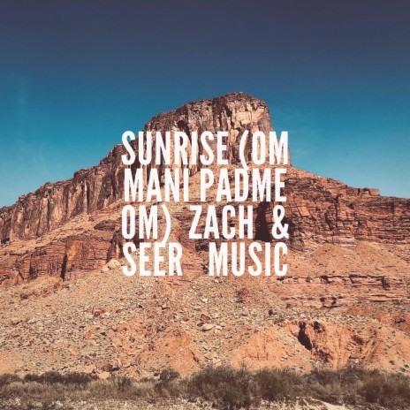 Sunrise (om mani padme om) ft. Zach | Boomplay Music