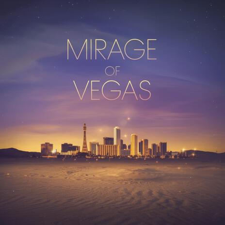 Mirage of Vegas | Boomplay Music