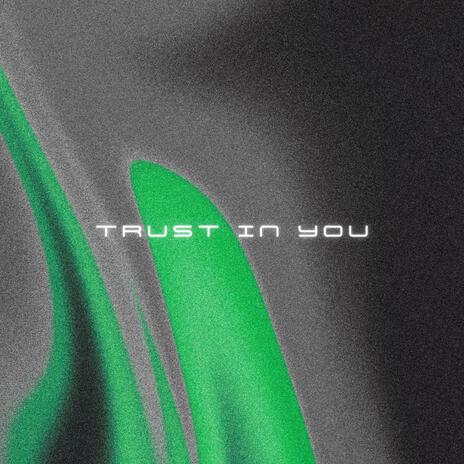 TRUST IN YOU | Boomplay Music