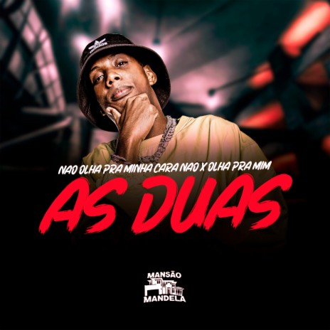 MTG - Não Olha pra Minha Cara Não X Olha pra Mim as Duas ft. Deejhay W.I & DJ Matheus do Inter | Boomplay Music