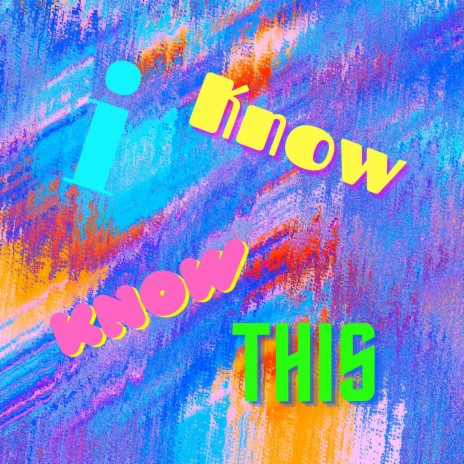 I know, know this | Boomplay Music