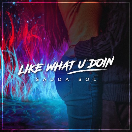 Like What U Doin' | Boomplay Music