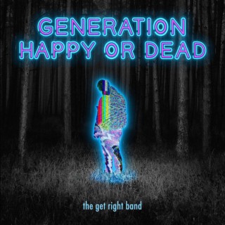 Generation Happy or Dead lyrics | Boomplay Music