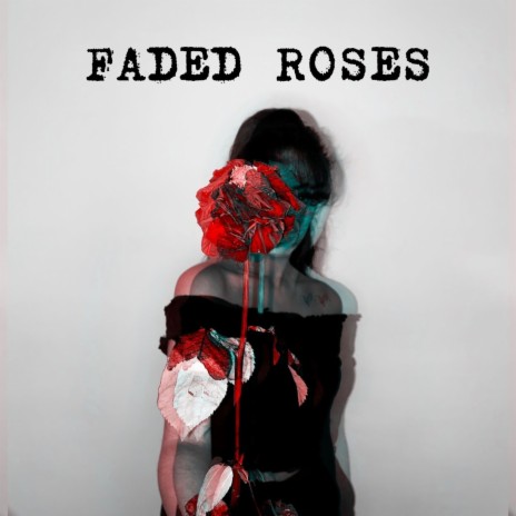 Faded Roses | Boomplay Music
