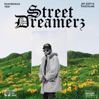 STREET DREAMERZ ft. JAY JODY & TOUCHLINE lyrics | Boomplay Music