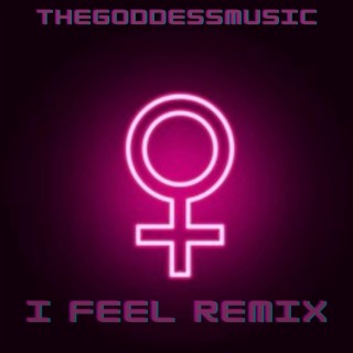 I Feel (Remix)