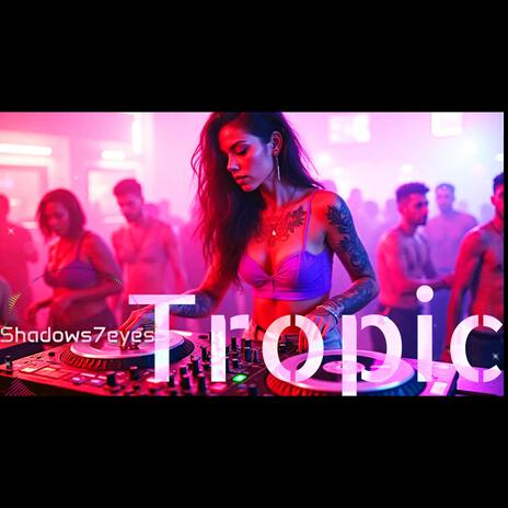 Tropic | Boomplay Music