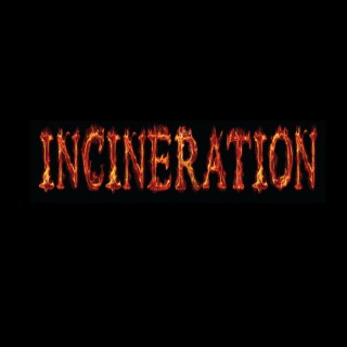 INCINERATION