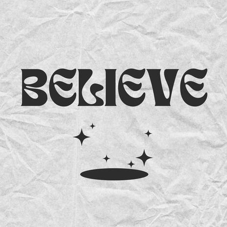 Believe | Boomplay Music