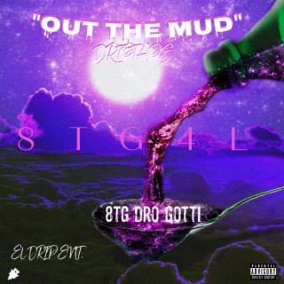 Out The Mud Driptape