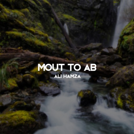 Mout To Ab | Boomplay Music