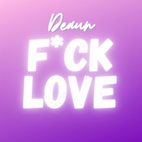 Fuck Love | Boomplay Music