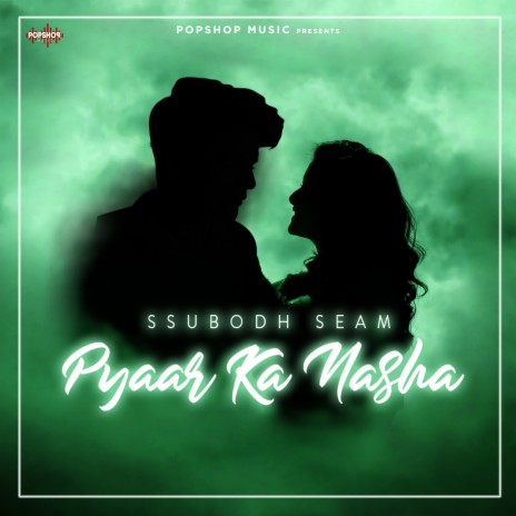 Pyaar Ka Nasha | Boomplay Music