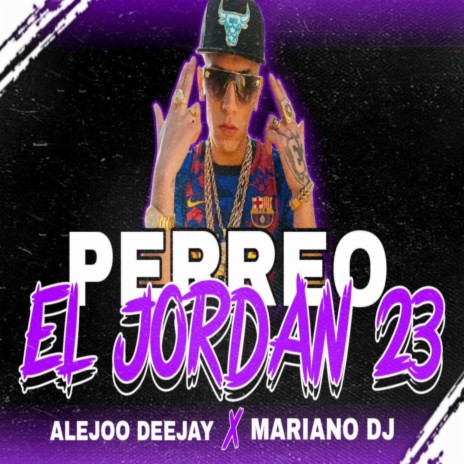 Perreo El Jordan 23 ft. Alejoo deejay | Boomplay Music
