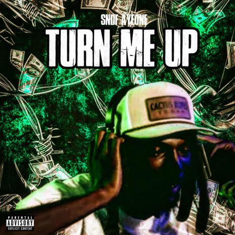 Turn Me Up | Boomplay Music