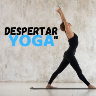 Despertar de Yoga: Música de Meditación Restaurativa para Aumentar la Energía Vital