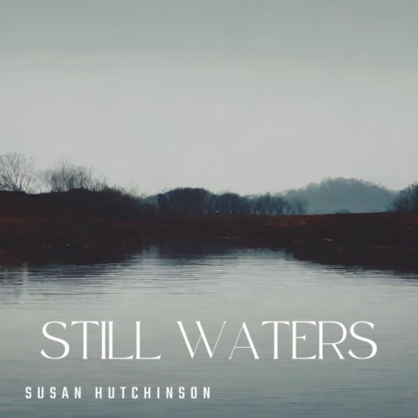 Still Waters | Boomplay Music