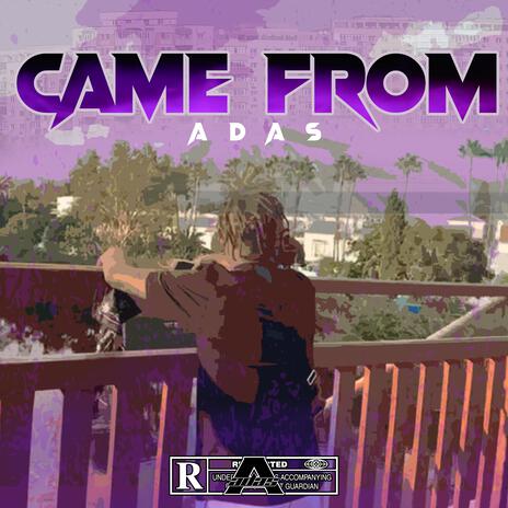 Came From | Boomplay Music