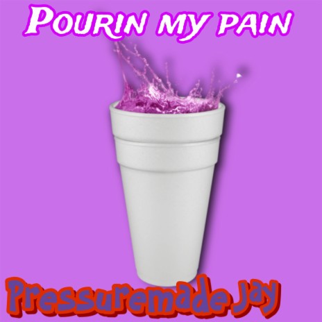 Pourin my pain