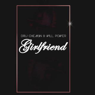 Girlfriend (feat. Will Power)