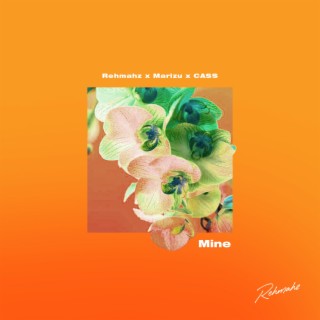 Mine ft. Marizu & CASS lyrics | Boomplay Music
