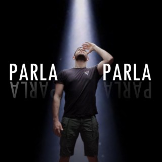 PARLA PARLA lyrics | Boomplay Music