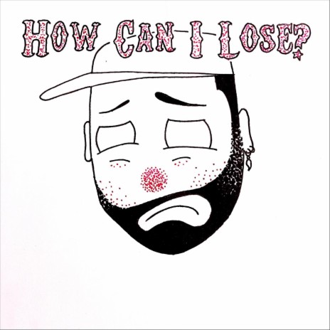 How Can I Lose? | Boomplay Music